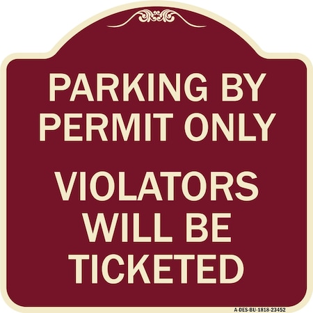 Signmission Parking by Permit Violators Will Ticketed Heavy-Gauge Aluminum Sign, 18" x 18", BU-1818-23452 A-DES-BU-1818-23452